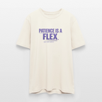 PATIENCE IS A FLEX (AND I DONT HAVE IT) Unisex Bio-T-Shirt - Naturweiß 