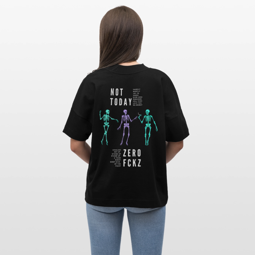 NOT TODAY Oversized Unisex Bio T-Shirt - Schwarz