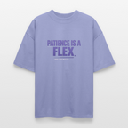 PATIENCE IS A FLEX (AND I DONT HAVE IT)Unisex Oversized Bio-T-Shirt - Violett