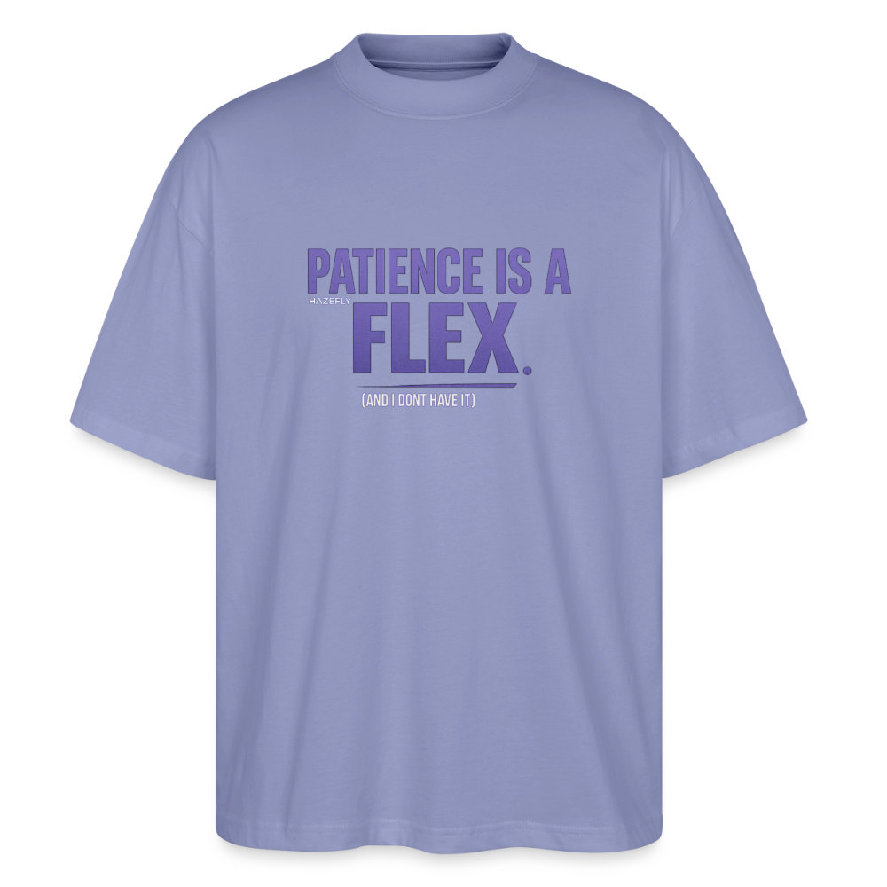 PATIENCE IS A FLEX (AND I DONT HAVE IT)Unisex Oversized Bio-T-Shirt - Violett