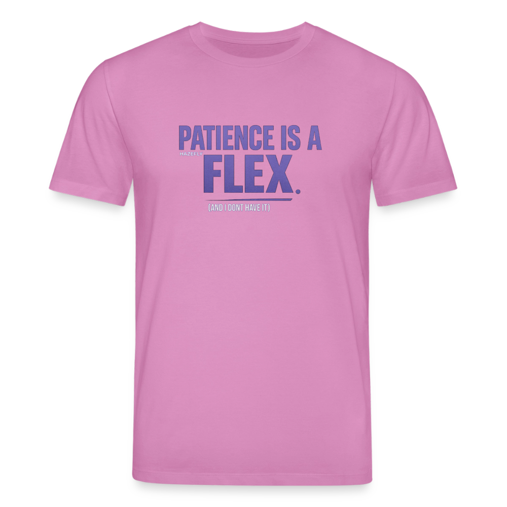 PATIENCE IS A FLEX (AND I DONT HAVE IT) Unisex Bio-T-Shirt - Pink