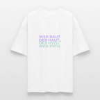 WER BAUT Oversized Unisex Bio T-Shirt - Weiß