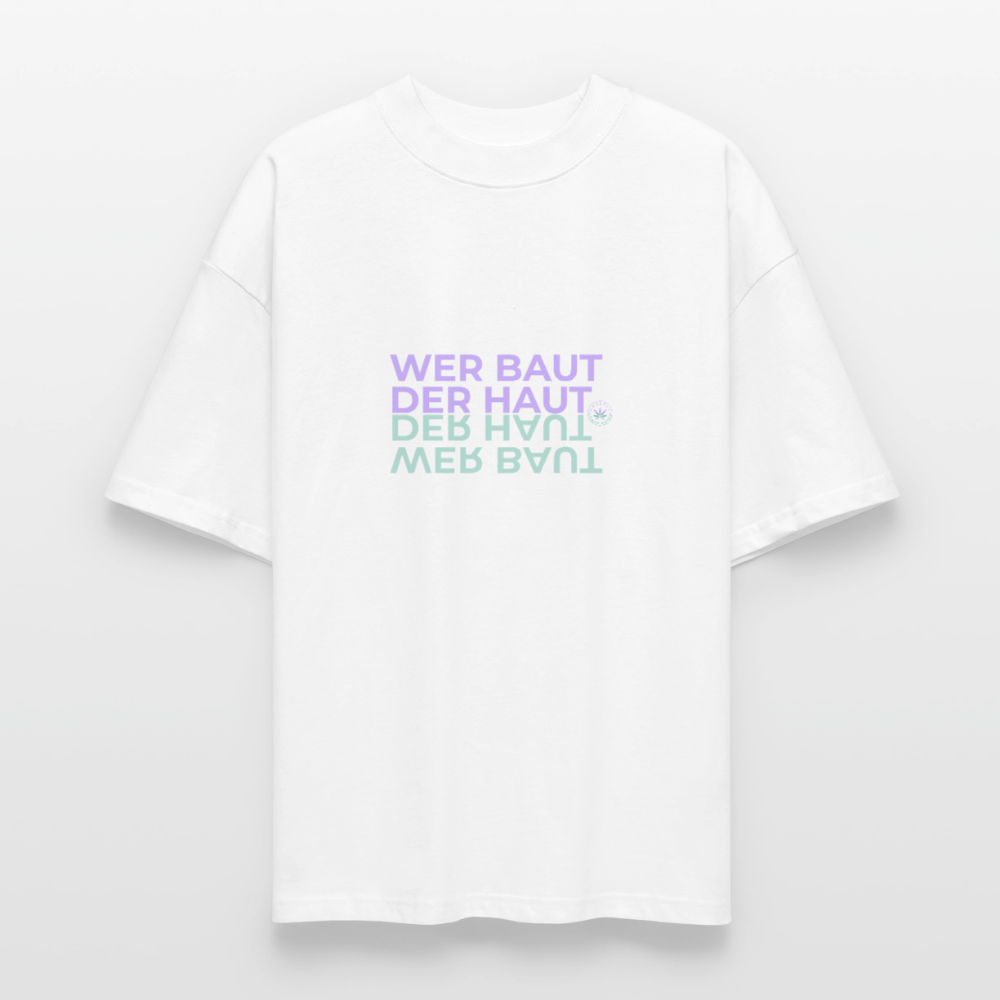 WER BAUT Oversized Unisex Bio T-Shirt - Weiß