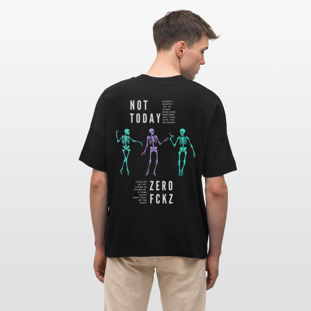 NOT TODAY Oversized Unisex Bio T-Shirt - Schwarz