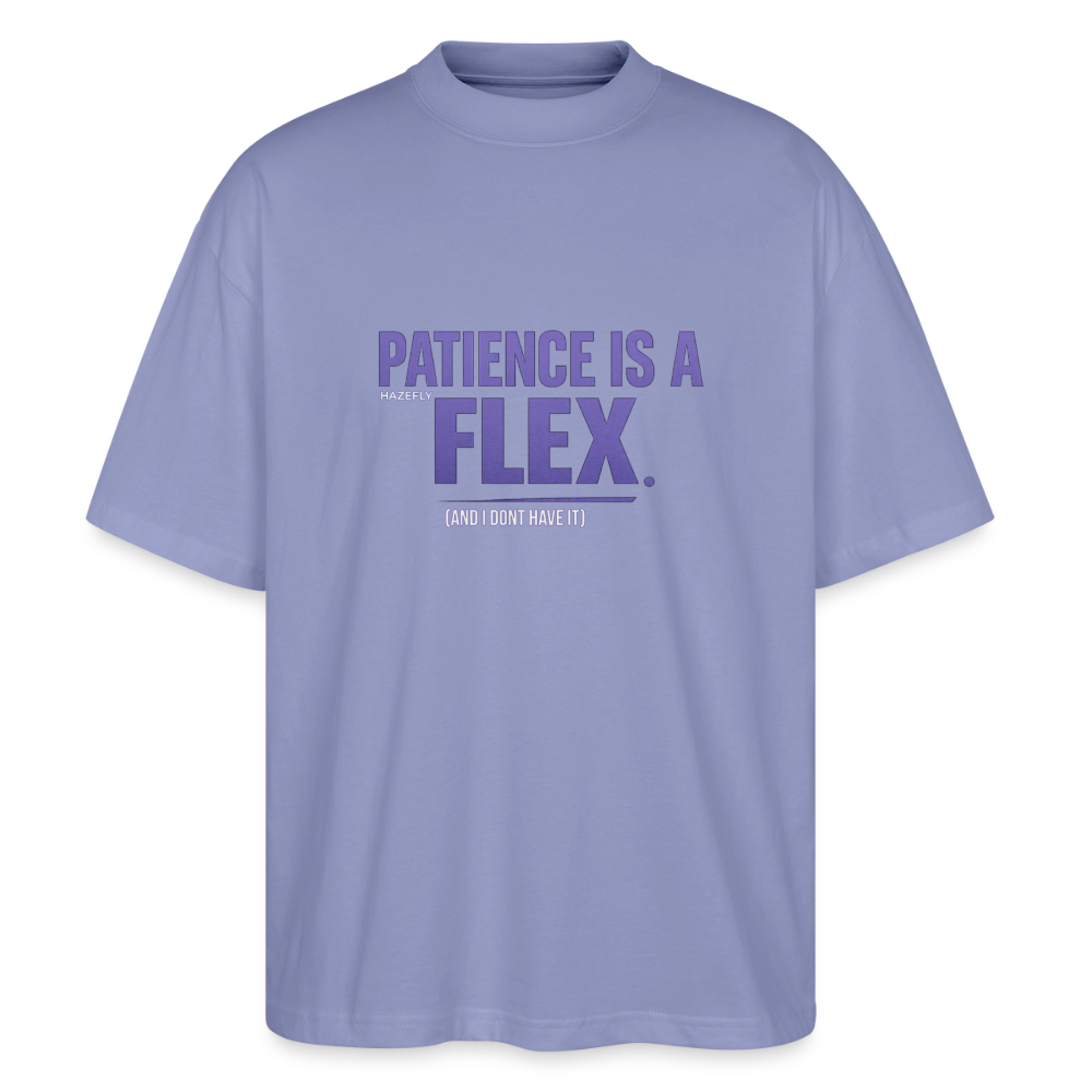 PATIENCE IS A FLEX (AND I DONT HAVE IT)Unisex Oversized Bio-T-Shirt - Violett