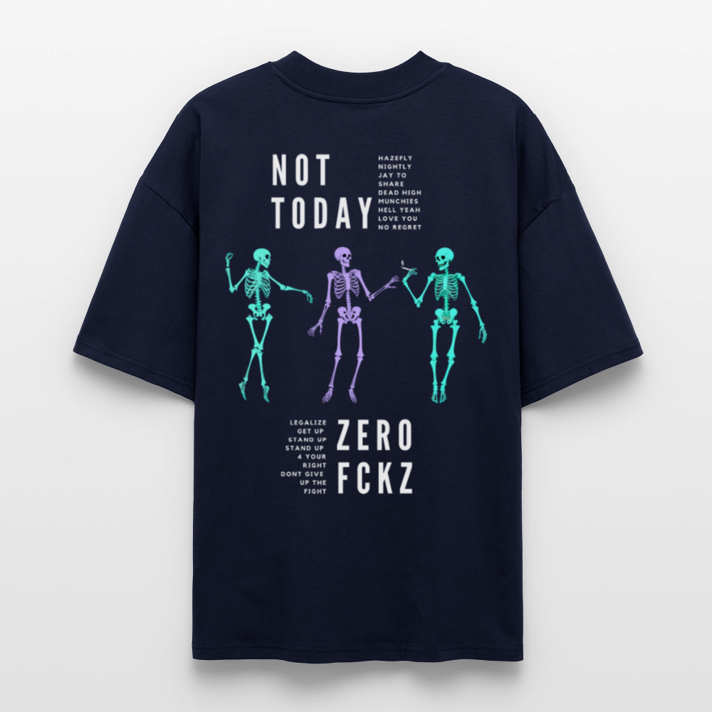 NOT TODAY Oversized Unisex Bio T-Shirt - Navy