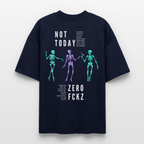 NOT TODAY Oversized Unisex Bio T-Shirt - Navy