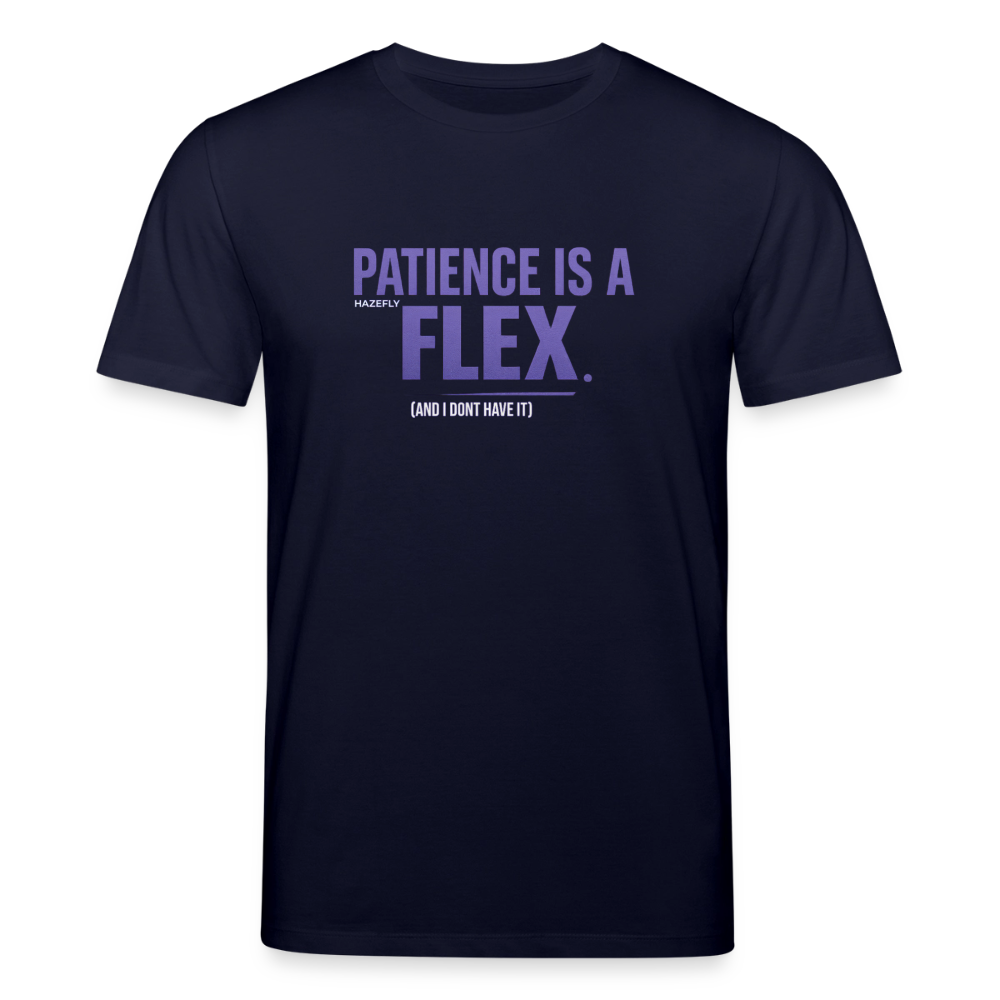 PATIENCE IS A FLEX (AND I DONT HAVE IT) Unisex Bio-T-Shirt - Navy