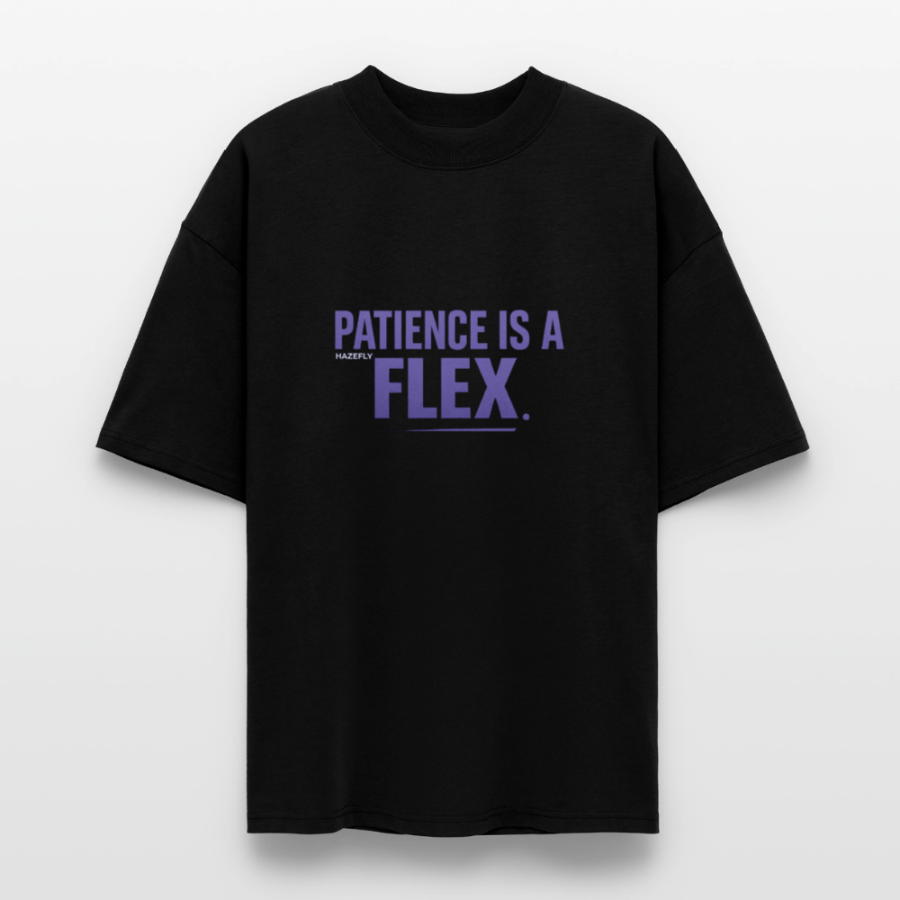 PATIENCE IS A FLEX Unisex Oversized Bio-T-Shirt - Schwarz