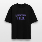 PATIENCE IS A FLEX Unisex Oversized Bio-T-Shirt - Schwarz