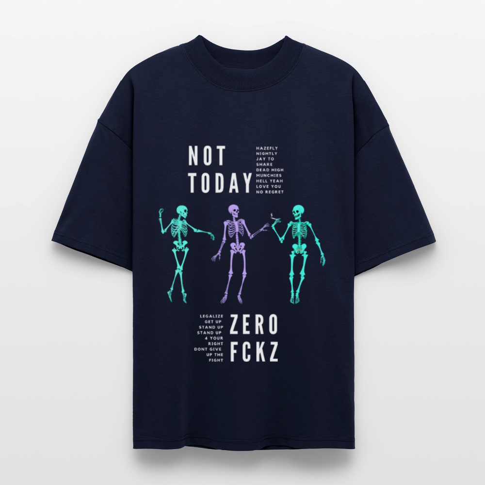 NOT TODAY Oversized Unisex Bio T-Shirt - Navy