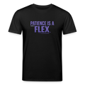 PATIENCE IS A FLEX Unisex Bio-T-Shirt - Schwarz