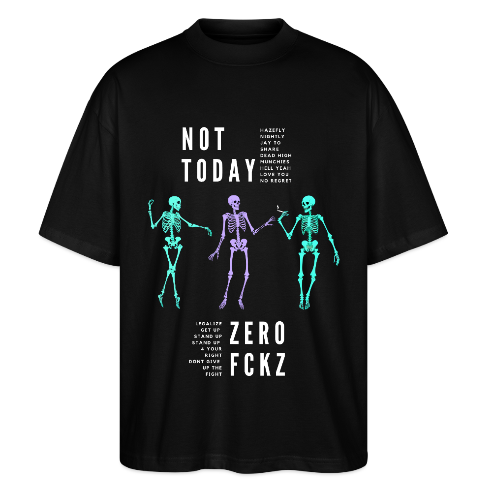 NOT TODAY Oversized Unisex Bio T-Shirt - Schwarz
